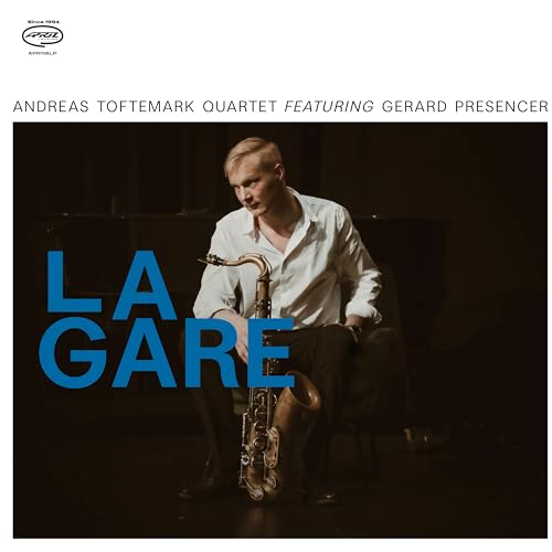 Andreas Toftemark Quartet Featuring Gerard Presencer - La Gare @