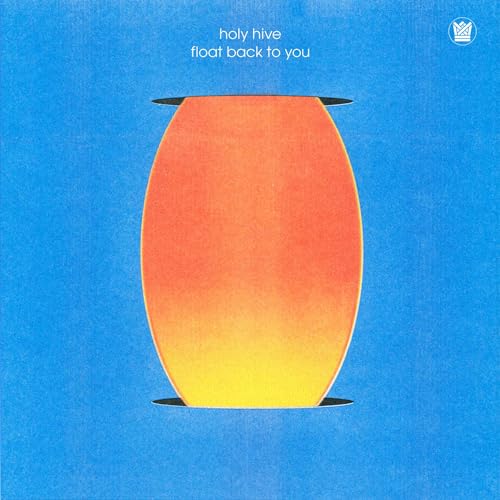 Holy Hive - Float Back To You