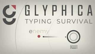 Glyphica : Typing Survival