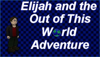 Save 70% on Elijah and the Out of this World Adventure