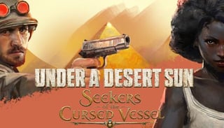 Under a Desert Sun: Seekers of the Cursed Vessel (30% off) - Early Access, offer ends October 31