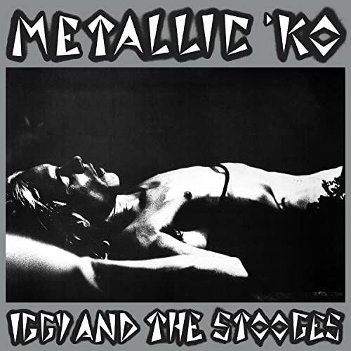 Iggy & The Stooges - Metallic K.O.