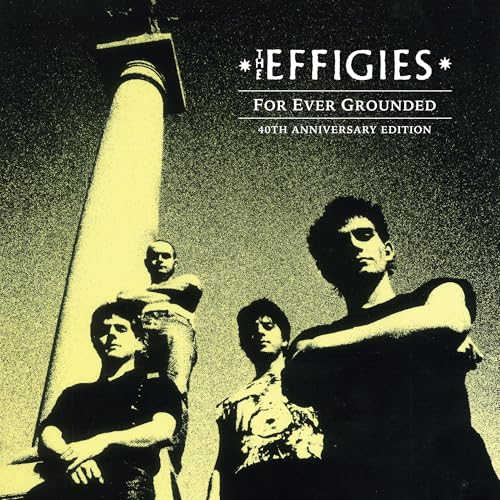 The Effigies - For Ever Grounded @