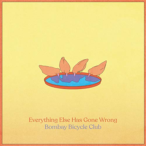 Bombay Bicycle Club - Everything Else Has Gone Wrong