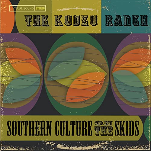Southern Culture On The Skids - The Kudzu Ranch @