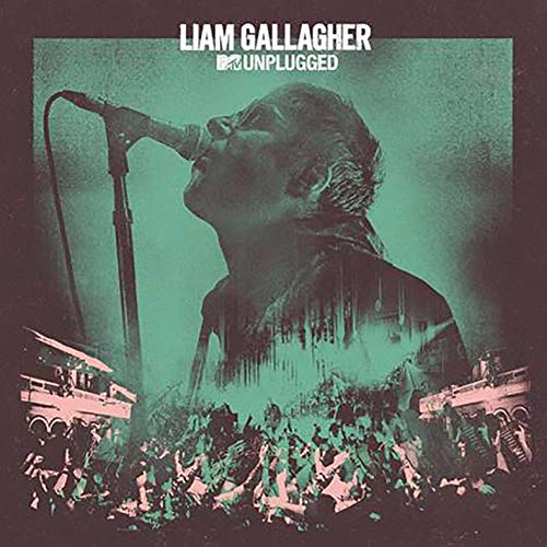 Liam Gallagher - MTV Unplugged At Hull City Hall @