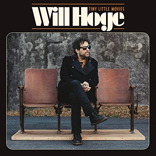Will Hoge - Tiny Little Movies @