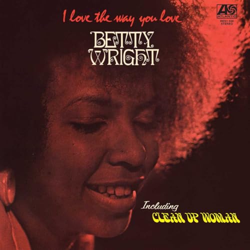 Betty Wright - I Love The Way You Love (Rhino Reserve) @